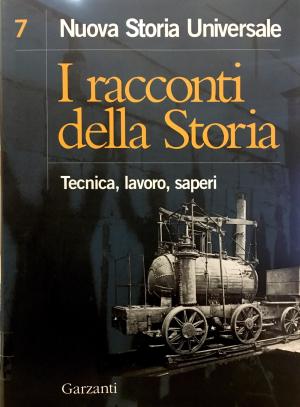 I RACCONTI DELLA STORIA. TECNICA, LAVORO, SAPERI